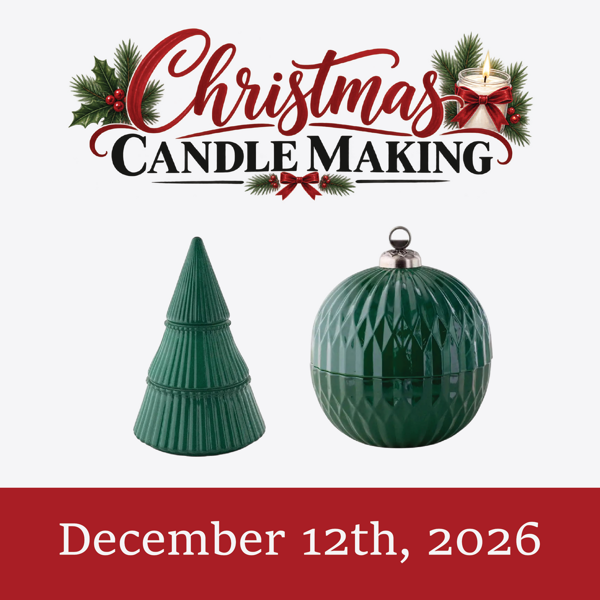 December 12 Christmas Candle Making Experience at Paisley Candle & Home in Kearney Missouri featuring Christmas tree and ornament candles