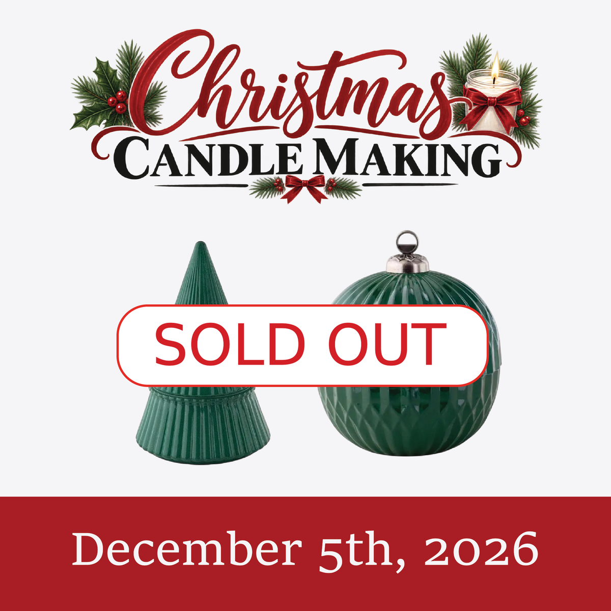 December 5 Christmas Candle Making Experience at Paisley Candle & Home in Kearney Missouri featuring Christmas tree and ornament candles