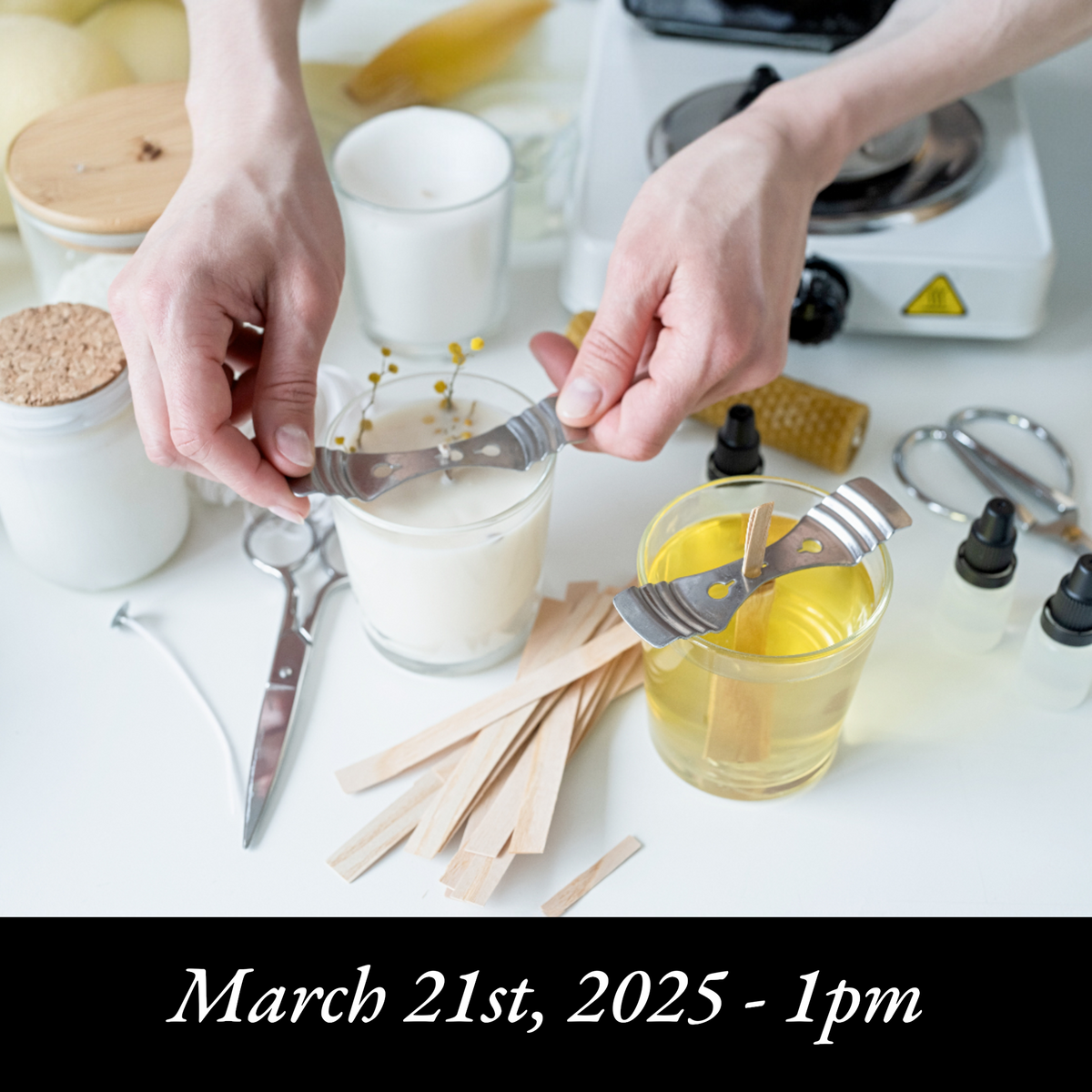 Candle Making Experience - March 21st at 1pm